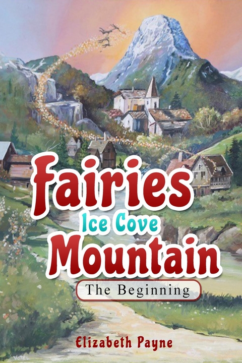 Fairies Ice Cove Mountain - Elizabeth Payne
