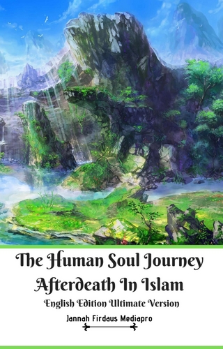 The Human Soul Journey Afterdeath In Islam English Edition Ultimate Version