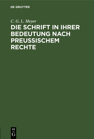 Die Schrift in ihrer Bedeutung nach preußischem Rechte