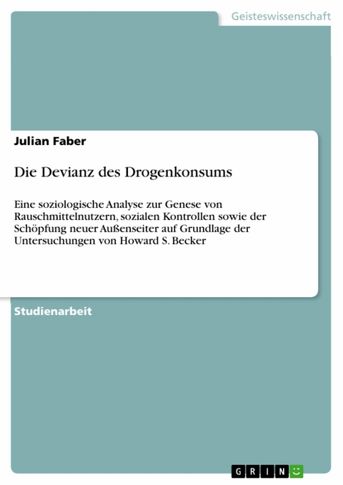 Die Devianz des Drogenkonsums - Julian Faber