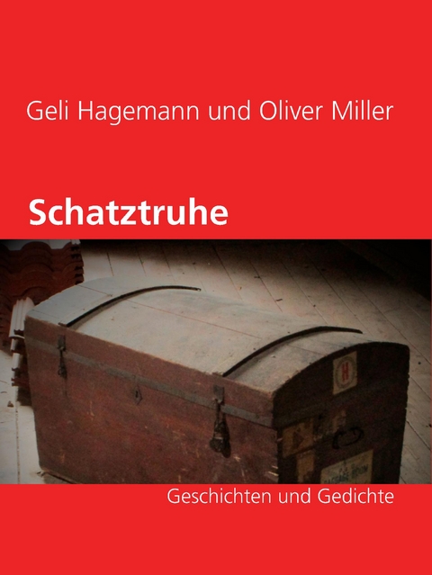 Schatztruhe - Geli Hagemann, Oliver Miller