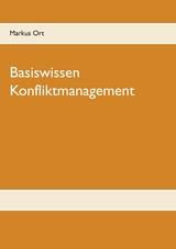 Basiswissen Konfliktmanagement - Markus Ort