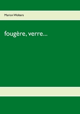 foug&egrave;re, verre... - Marion Wolters
