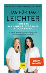 Tag für Tag leichter - Prof. Dr. med. Marion Kiechle, Julie Gorkow
