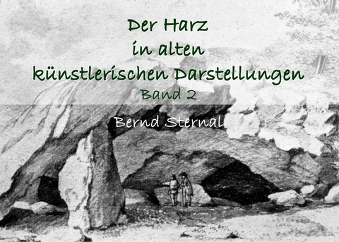 Der Harz in alten k&uuml;nstlerischen Darstellungen - Bernd Sternal