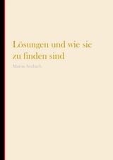 Lösungen und wie sie zu finden sind - Martin Seebach