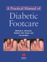 A Practical Manual of Diabetic Foot Care - Michael E. Edmonds, Alethea V. M. Foster, Lee Sanders