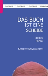 Das Buch ist eine Scheibe - Juckel Henke