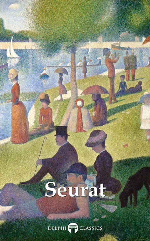 Delphi Complete Paintings of Georges Seurat (Illustrated) -  Peter Russell