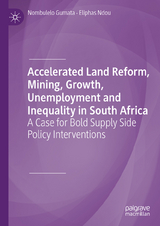 Accelerated Land Reform, Mining, Growth, Unemployment and Inequality in South Africa - Nombulelo Gumata, Eliphas Ndou