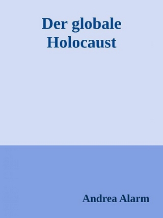 Der globale Holocaust