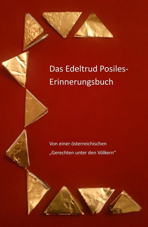 Das Edeltrud Posiles Erinnerungsbuch -  Roswitha Springschitz,  Monika Beckmann,  Edith D&ouml;rfler,  Eva Geber,  Heimo Gruber,  Maximilian-Paul Hert