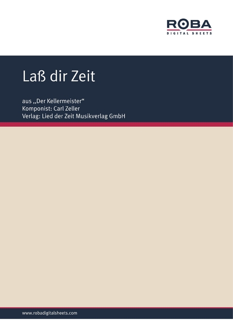 La&szlig; dir Zeit - Carl Zeller, Moritz West, Erich Scheffler