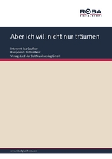 Aber ich will nicht nur tr&auml;umen - Lothar Kehr, Dieter Schneider