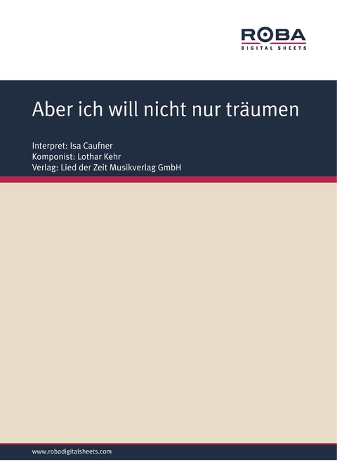 Aber ich will nicht nur tr&auml;umen - Lothar Kehr, Dieter Schneider