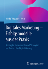 Digitales Marketing &ndash; Erfolgsmodelle aus der Praxis - 