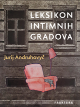 Leksikon intimnih gradova -  Jurij Andruhovyc