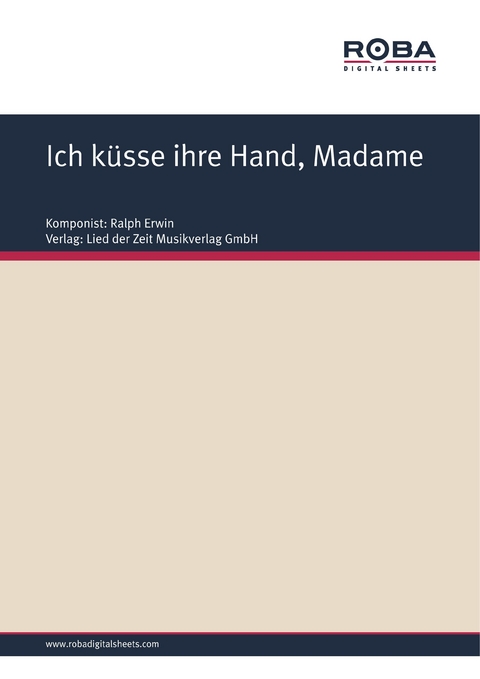 Ich k&uuml;sse ihre Hand, Madame - Ralph Erwin, Wolfram Sch&ouml;ne, Fritz Rotter