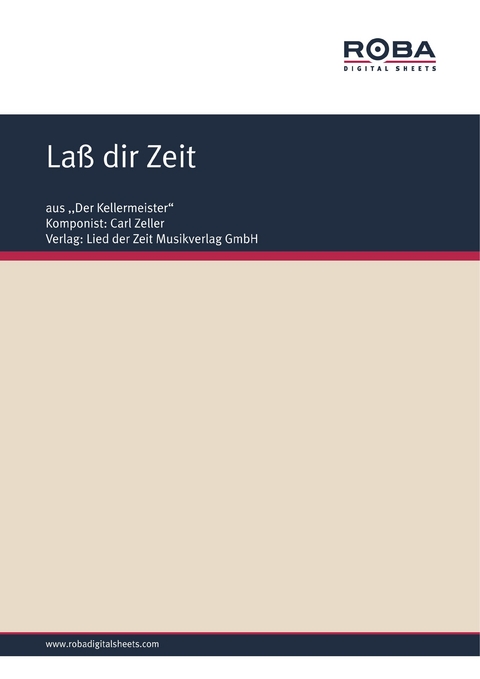 La&szlig; dir Zeit - Carl Zeller, Moritz West, Erich Scheffler