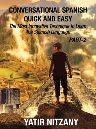 Conversational Spanish Quick and Easy - PART II