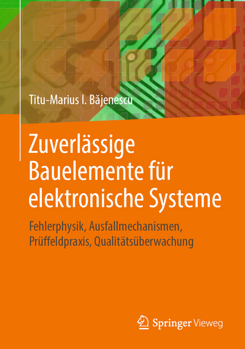 Zuverl&auml;ssige Bauelemente f&uuml;r elektronische Systeme - Titu-Marius I. Băjenescu