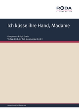 Ich k&uuml;sse ihre Hand, Madame - Ralph Erwin, Wolfram Sch&ouml;ne, Fritz Rotter