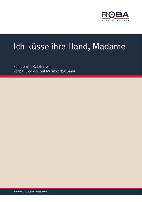 Ich k&uuml;sse ihre Hand, Madame - Ralph Erwin, Wolfram Sch&ouml;ne, Fritz Rotter