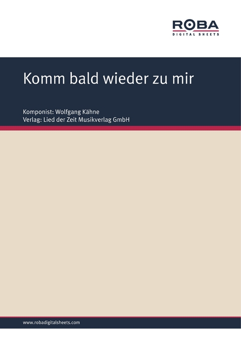 Komm bald wieder zu mir - Wolfgang K&auml;hne, Johannes Kretzschmar, Helmut Kie&szlig;ling
