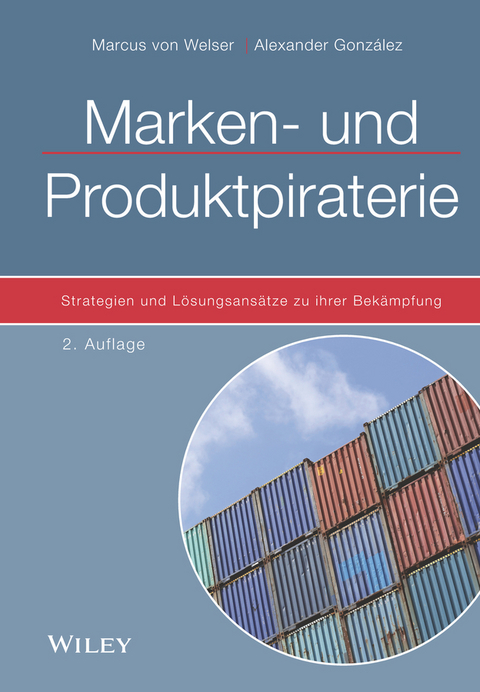 Marken- und Produktpiraterie - Marcus von Welser, Alexander Gonz&aacute;lez