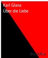 &Uuml;ber die Liebe - Karl Glanz