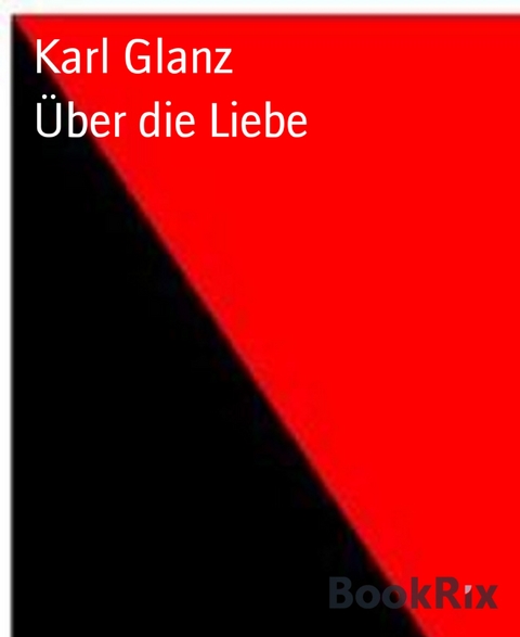&Uuml;ber die Liebe - Karl Glanz
