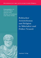 Politischer Aristotelismus und Religion in Mittelalter und Fr&uuml;her Neuzeit - 