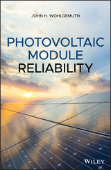 Photovoltaic Module Reliability - John H. Wohlgemuth