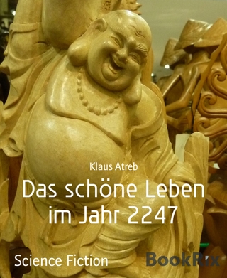 Das schöne Leben im Jahr 2247