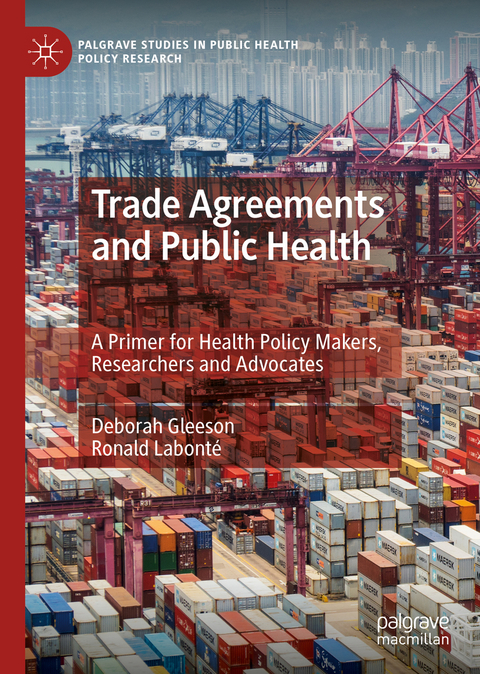 Trade Agreements and Public Health - Deborah Gleeson, Ronald Labont&eacute;