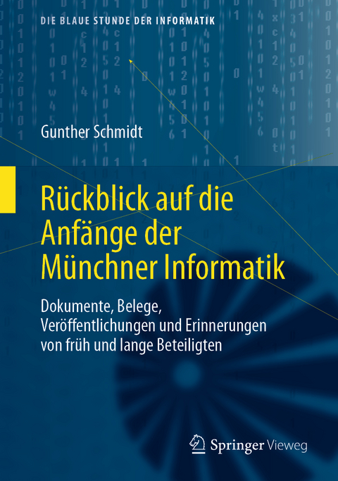 Rückblick auf die Anfänge der Münchner Informatik - Gunther Schmidt