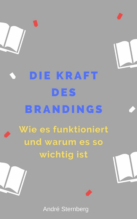 Die Kraft des Branding - Andre Sternberg