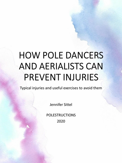 HOW POLE DANCERS AND AERIALISTS CAN PREVENT INJURIES - Jennifer Sittel