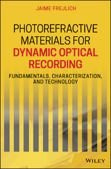 Photorefractive Materials for Dynamic Optical Recording - Jaime Frejlich