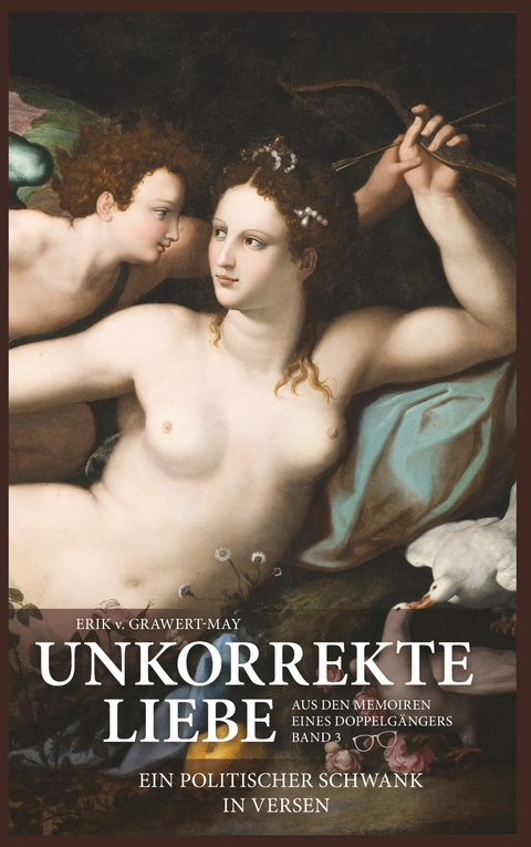 Unkorrekte Liebe - Erik v. Grawert-May