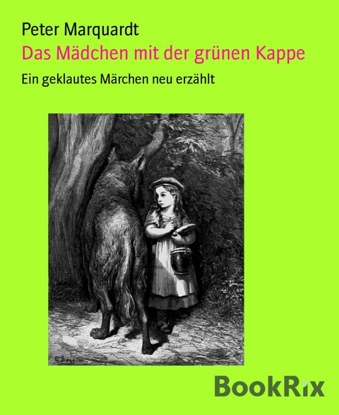 Das M&auml;dchen mit der gr&uuml;nen Kappe - Peter Marquardt