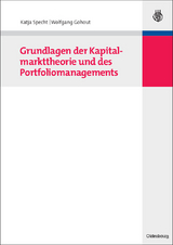 Grundlagen der Kapitalmarkttheorie und des Portfoliomanagements - Katja Specht, Wolfgang Gohout