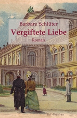 Vergiftete Liebe - Barbara Schl&uuml;ter