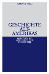 Geschichte Altamerikas - Hanns J. Prem