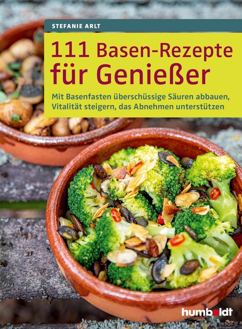 111 Basen-Rezepte f&uuml;r Genie&szlig;er - Stefanie Arlt