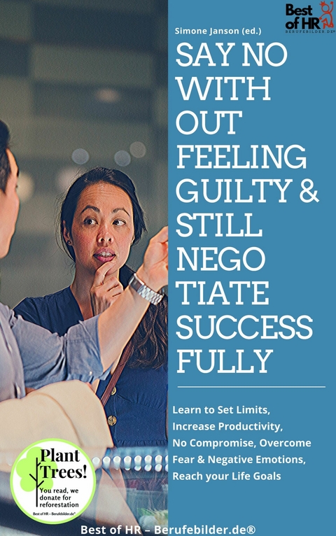 Say No without Feeling Guilty & still Negotiate Successfully -  Simone Janson