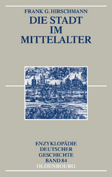 Die Stadt im Mittelalter - Frank G. Hirschmann