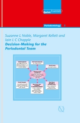 Decision-Making for the Periodontal Team - Suzanne L. Noble, Margaret Kellett, Iain L. C. Chapple