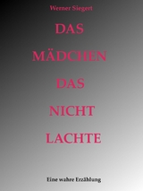 Das M&auml;dchen, das nicht lachte - Werner Siegert
