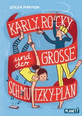 Karly, Rocky und der gro&szlig;e Schmutzky-Plan - Uticha Marmon